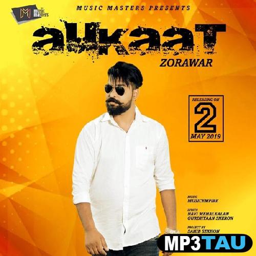 Aukaat-Ft-Music-Empire Zorawar mp3 song lyrics